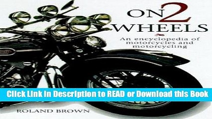 Read Book On Two Wheels: An Encyclopedia of Motorcycles and Motorcycling Free Books