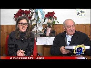 Totus Tuus | La smemoratezza di Dio - 1a parte