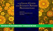 PDF [FREE] DOWNLOAD  A Legal Guide for Student Affairs Professionals: Adapted from The Law of