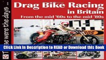 [PDF] Drag Bike Racing in Britain: From the mid 60s to the mid 80s (Those were the days...)