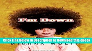 [Read Book] I m Down: A Memoir Kindle