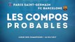 PSG - FC Barcelone : les compositions probables !