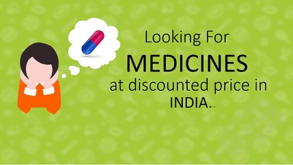 Is it possible to get all medicines at discounted price in India?