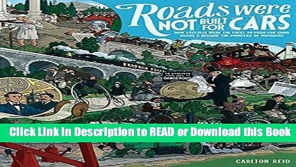 Read Book Roads Were Not Built for Cars: How cyclists were the first to push for good roads