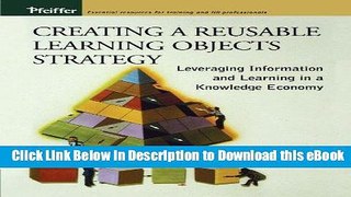 EPUB Download Creating a Reusable Learning Objects Strategy: Leveraging Information and Learning