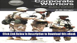 [Read Book] Corporate Warriors: The Rise of the Privatized Military Industry, Updated Edition