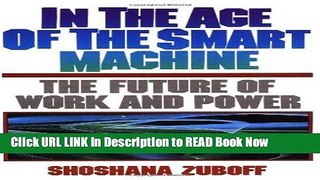 [Popular Books] In The Age Of The Smart Machine: The Future Of Work And Power FULL eBook