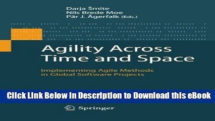 [Read Book] Agility Across Time and Space: Implementing Agile Methods in Global Software Projects