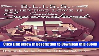 [Read Book] BLISS: Believing Love Is Something Supernatural Mobi