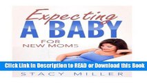 BEST PDF Expecting A Baby For New Moms (Parenting, Baby Guide, New Parent Books, Childbirth,