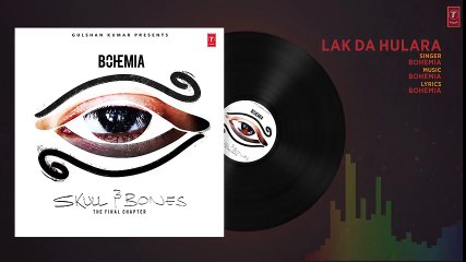 Bohemia    LAK DA HULARA Full Audio Song   Skull & Bones