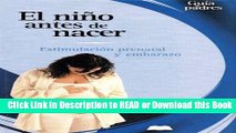 BEST PDF El nino antes de nacer: Estimulacion prenatal y embarazo (Guia de padres series) Book
