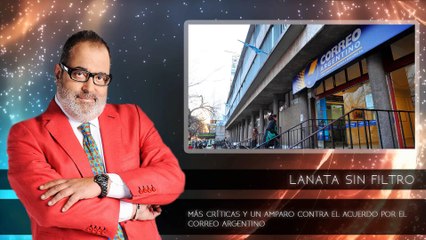 LANATA SIN FILTRO:Más críticas y un amparo contra el acuerdo por el Correo Argentino