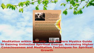 Free  Meditation within Eternity The Modern Mystics Guide to Gaining Unlimited Spiritual Energy Download PDF 901bba68