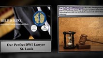Our Perfect DWI Lawyer St. Louis