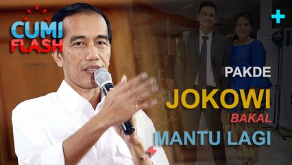 Pak'De Jokowi Bakal Mantu Lagi - CumiFlash 14 Februari 2017
