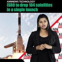 ISRO to drop 104 satellites in a single launch #AnnNewsTechnology