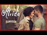 Alvida Full HD Video Song Rangoon 2017 Arijit Singh - Saif Ali Khan, Kangana Ranaut, Shahid Kapoor