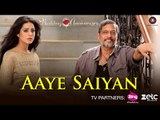 Aaye Saiyan Full HD Video Song Wedding Anniversary 2017 Bhoomi Trivedi - Nana Patekar & Mahie Gill