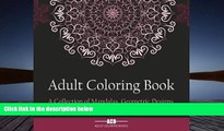 BEST PDF  Adult Coloring Book: A Collection of Stress Relieving Patterns, Mandalas, Geometric