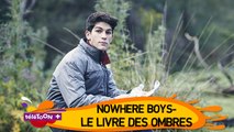 BONUS NOWHERE BOYS (le film)- LE LIVRE DES OMBRES -Sur le plateau du tournage avec les Nowhere Boys ! (Exclu TéléTOON+)