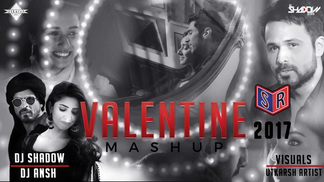 Valentines Mashup 2017 | DJ Shadow Dubai & DJ Ansh | [Full Video] [FULL HD]