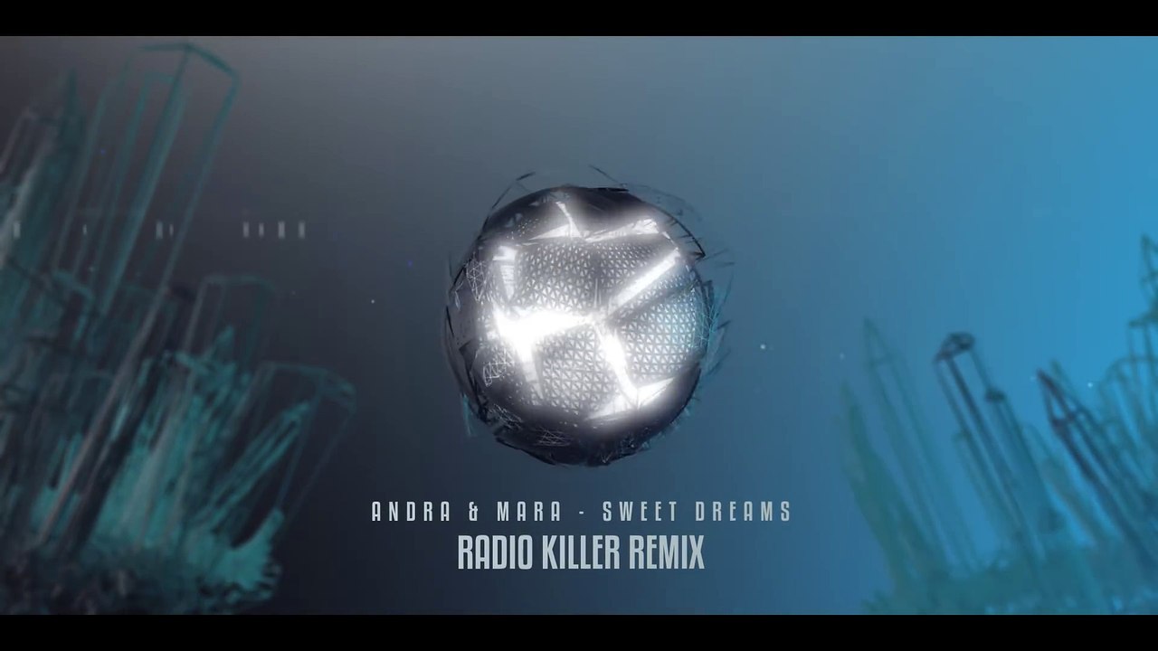 Andra & Mara - Sweet Dreams (Radio Killer Remix)