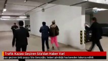 Trafik Kazası Geçiren Sıla'dan Haber Var!