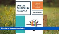 Read Online Extreme Curriculum Makeover: A Hands-On Guide for a Learner-Centered Pedagogy Trial