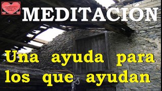 MEDITACIÓN GUIADA. Una ayuda para los que ayudan.