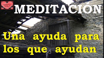 MEDITACIÓN GUIADA. Una ayuda para los que ayudan.