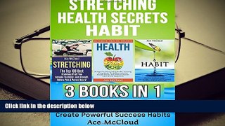 READ book Stretching: Health Secrets: Habit: 3 Books in 1: The Best Stretches Of All Time, World