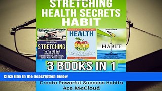 READ book Stretching: Health Secrets: Habit: 3 Books in 1: The Best Stretches Of All Time, World