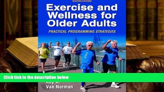 READ book Exercise and Wellness for Older Adults - 2nd Edition: Practical Programming Strategies