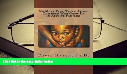 Epub  No More Pain, Truth About Children Who Grew Up In Abusive Families (Volume 2) Trial Ebook