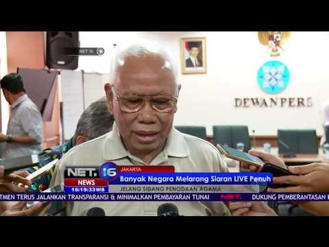 Dewan Pers Imbau TV Tidak Siarkan Live Sidang Penodaan Agama - NET16