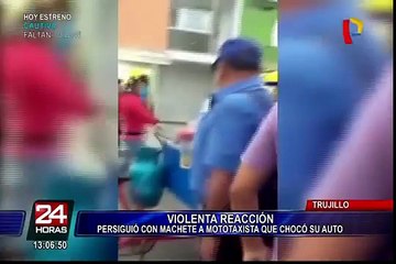 Trujillo: taxista ataca con machete a mototaxista por chocar su auto