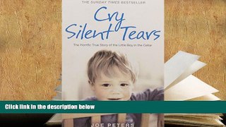 READ book Cry Silent Tears: The heartbreaking survival story of a small mute boy who overcame