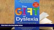 DOWNLOAD [PDF] The Gift of Dyslexia: Why Some of the Smartest People Can t Read...and How They Can