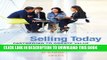 Read Online Selling Today: Partnering to Create Value (13th Edition) Full Mobi