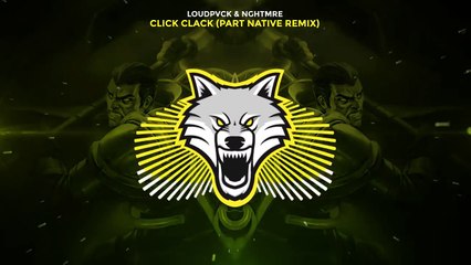 LOUDPVCK & NGHTMRE - Click Clack (Part Native Remix).