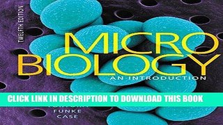 Read Online Microbiology: An Introduction (12th Edition) Full Mobi