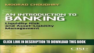 Read Online An Introduction to Banking: Liquidity Risk and Asset-Liability Management Full Books