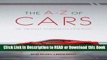Read Book The A-Z of Cars: The Greatest Automobiles Ever Made Read Online