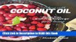 Read Book Cooking with Coconut Oil: Gluten-Free, Grain-Free Recipes for Good Living Full Online