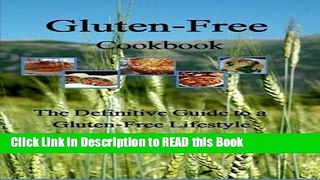 Download eBook Gluten-Free Cookbook The Definitive Guide to a Gluten-Free Lifestyle eBook Online