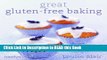 Read Book Great Gluten-Free Baking: Over 80 Delicious Cakes and Bakes Full Online