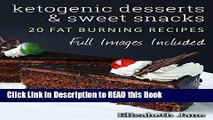 Read Book Ketogenic Desserts and Sweet Snacks Full eBook