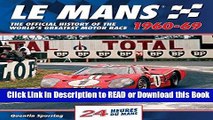 Read Book Le Mans 1960-69: The Official History Of The World s Greatest Motor Race Read Online