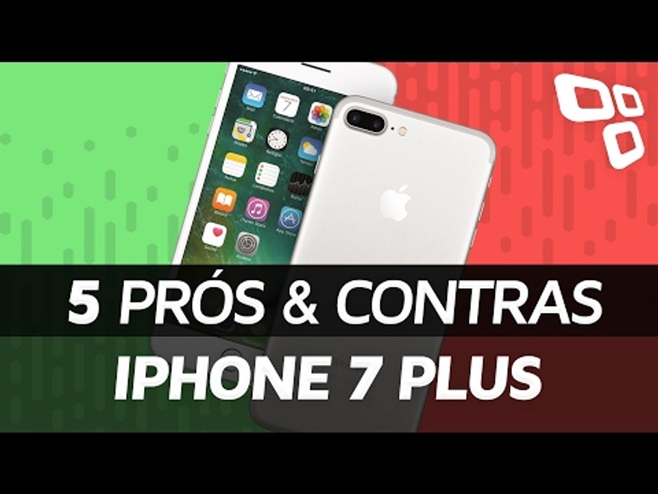 5 prós e contras do iPhone 7 Plus em comparação com os concorrentes - TecMundo
